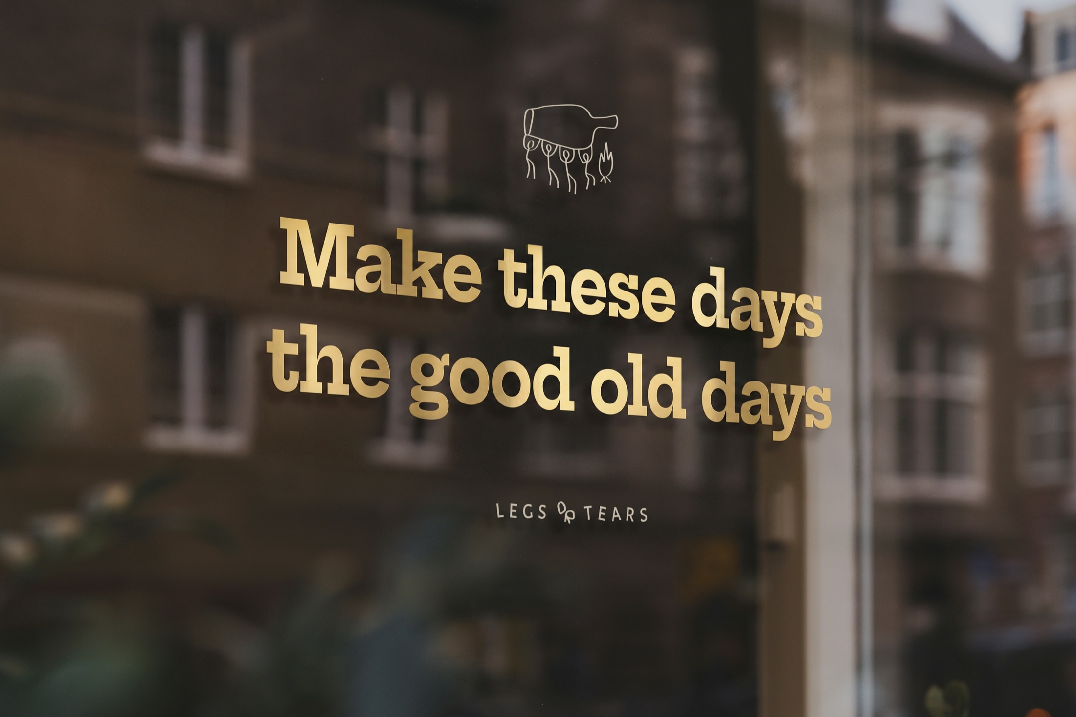 Make these days the good old days — window lettering